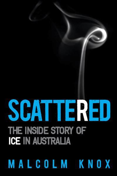Scattered,-The-Inside-Story-of-Ice-in-Australia-