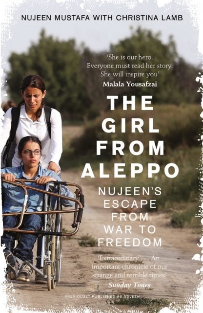 The Girl from Aleppo: Nujeen's Escape from War to Freedom. Book by Nujeen Mustafa with Christina Lamb